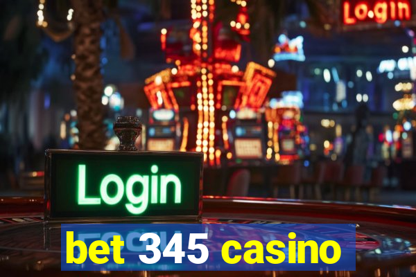 bet 345 casino